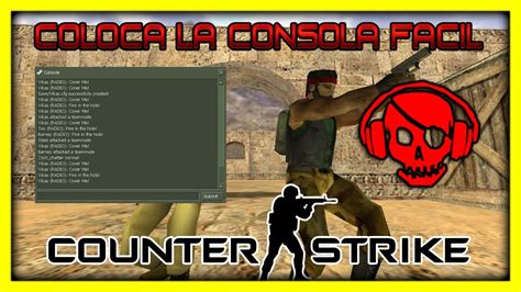 Como Poner La Consola Del Counter Strike 1 6 Facil Y Muy Rapido YouTube