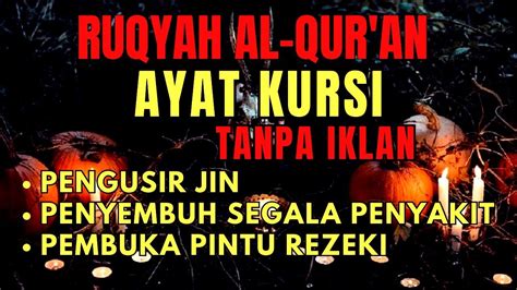 Ayat Ampuh Ayat Ruqyah Membakar Membunuh Menghancurkan Jin Dan Setan