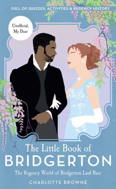 The Little Book Of Bridgerton The Regency World Of Bridgerton Laid