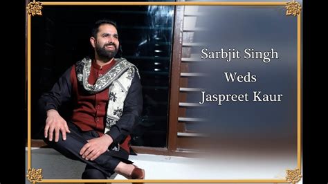 Wedding Live Sarbjit Singh Weds Jaspreet Kaur Youtube