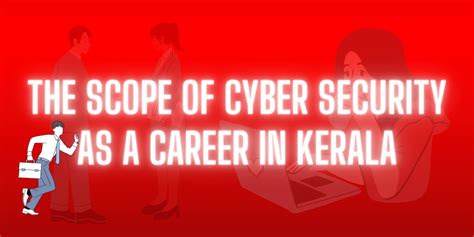 The Scope Of Cyber Security As A Career In Kerala Open Article Submission