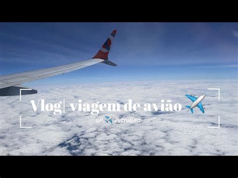 Vlog Minha Segunda Viagem De Avi O Viajando Na Gol Viagens A Reas