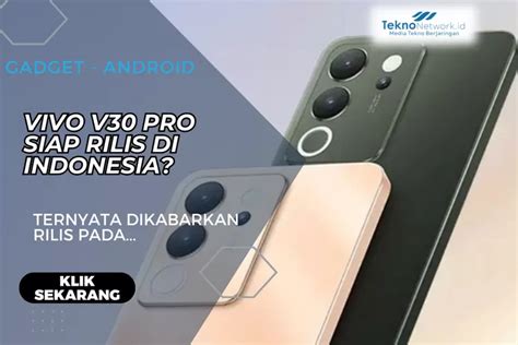 Vivo V Pro Kapan Rilis Di Indonesia Tekno Network