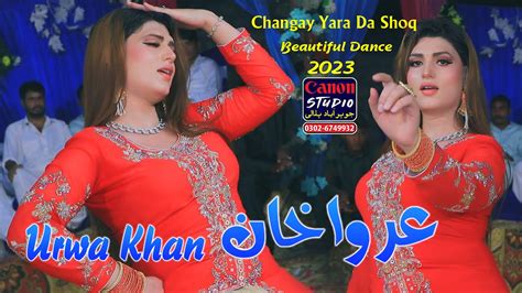 Changay Yara Da Shoq Urwa Khan Dance Performance 2023 YouTube