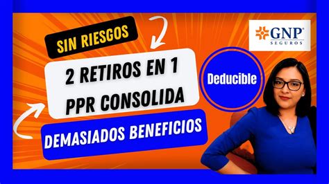 Consolida El Ppr De Gnp Plan Personal De Retiro En Y A Os Youtube