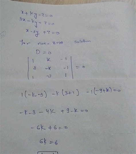 A 1 U 49 X Ky Z 0 3x Ky Z 0 And X 3y Z 0 Has Non Zero Solution To K Is Equal