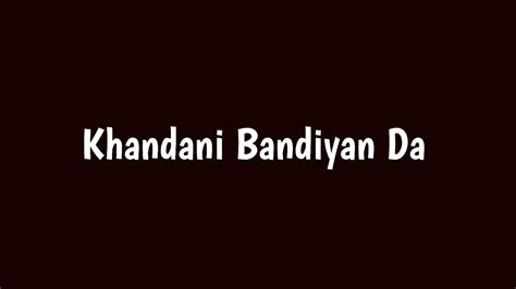 Khandani Bande Amar Sehmbi Song Black Screen Lyrics Status