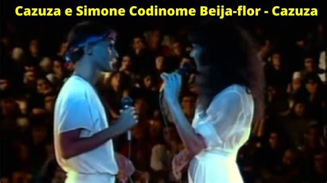 Cazuza E Simone Codinome Beija Flor Cazuza YouTube