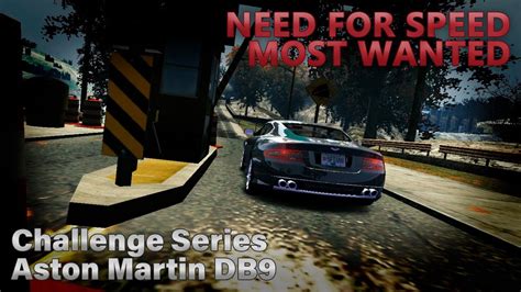 NFS Most Wanted Challenge Series Aston Martin DB9 YouTube