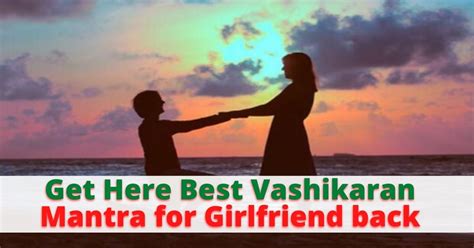 Get Here Best Vashikaran Mantra For Girlfriend Back Astrologer Naksh