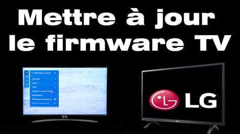 Comment mettre à jour le firmware TV LG YouTube