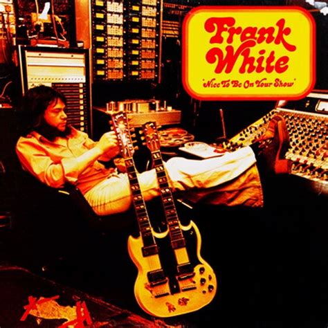 Frank White Nice To Be On Your Show 1973 UK Blues Rock Rock