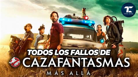 Cazafantasmas El Legado 2021 Todos Los Fallos Errores Agujeros De