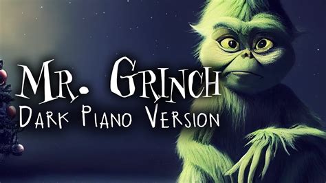 You Re A Mean One Mr Grinch Dark Piano Version Dark Christmas