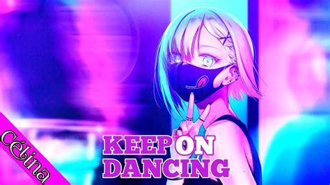 Nightcore Keep On Dancing Lyrics Youtube