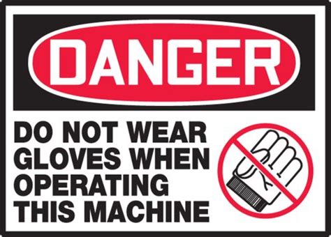 Do Not Wear Gloves When Operating Machine Osha Safety Label Leqm