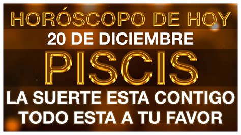 PISCIS HOY PASARA LO QUE TANTO ESPERABAS HORÓSCOPO DE HOY PISCIS 20