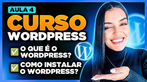 Aula Curso De Wordpress O Que Wordpress E Como Instalar Wordpress