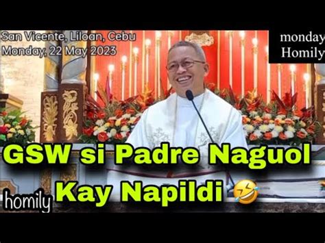 May Gsw Si Padre Naguol Kay Napildi Fr Ciano Ubod Youtube