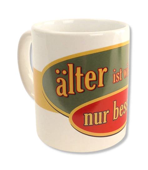 Rahmenlos Tasse "Älter ist wie jung nur besser!" - Unikum Geschenke