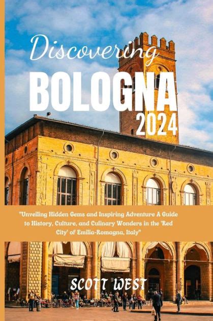 Discovering Bologna Unveiling Hidden Gems And Inspiring