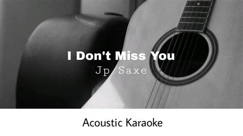 JP Saxe I Don T Miss You Acoustic Karaoke YouTube