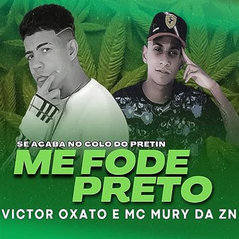 Se Acaba No Colo Do Pretin Me Fode Preto De Victor Oxato Mc Mury Da