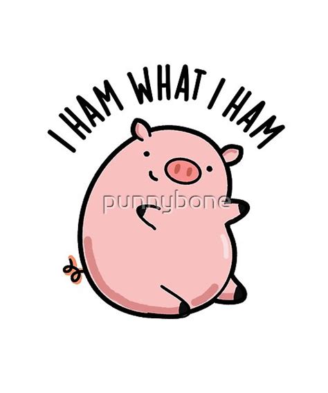 I Ham What I Ham Cute Pig Pun Features A Cute Pig Just Chillin And Cool