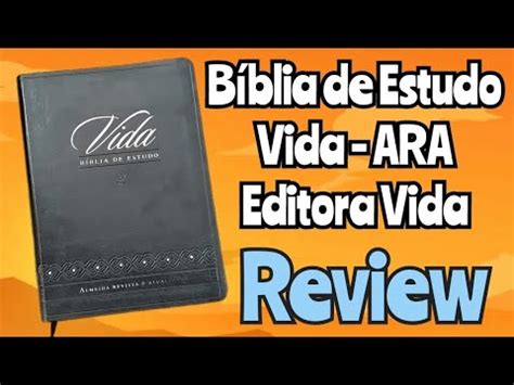 Review da Bíblia de Estudo Vida ARA Editora Vida YouTube