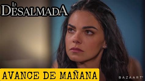 La Desalmada Capitulo Avance Completo Hd Fernanda Lo Dar Todo Por