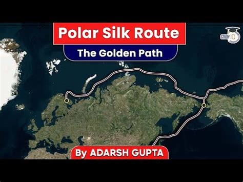 The Polar Silk Road Through Maps By Adarsh Gupta Upsc Gs Current