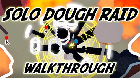 Dough Raid Solo Guide Blox Fruits Youtube