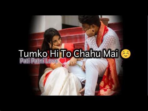 Tumko Hi To Chahu Mai Life Partner Husband Wife Status Dear