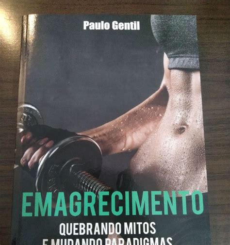 Livro Emagrecimento Quebrando Mitos E Mudando Paradigmas Livro