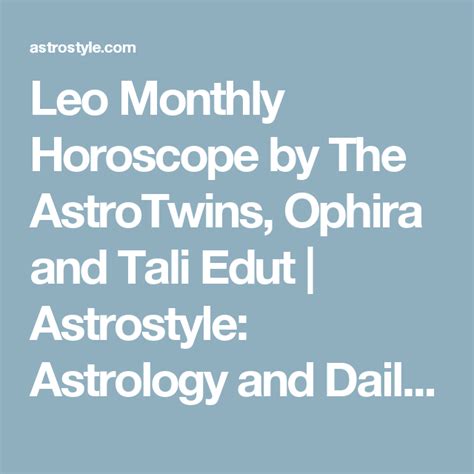 Leo Monthly Horoscope By The Astrotwins Ophira And Tali Edut