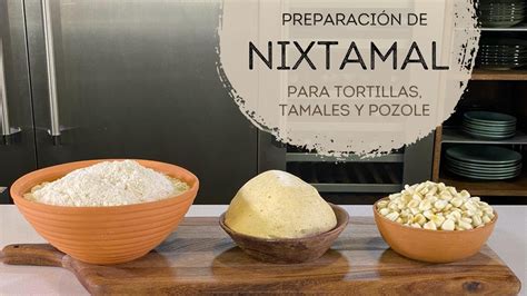 NIXTAMAL masa tortilla cal y más secretos Sonia Ortiz YouTube