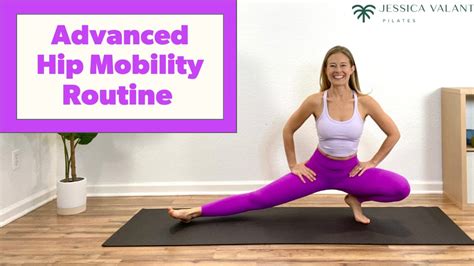 Advanced Hip Mobility Routine Jessica Valant Pilates