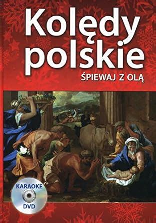 Koledy Polskie Spiewaj Z Ola Dvd Karaoke Opracowanie Zbiorowe