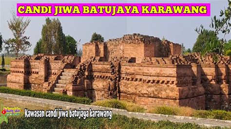 CANDI JIWA BATUJAYA KARAWANG YouTube