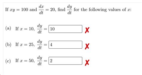 Solved If Xy 100 And Dtdx 20 Find Dtdy For The Following Chegg