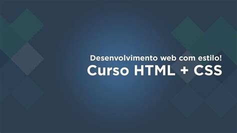 Aula 01 Curso HTML e CSS Apresentação e estruturação de um