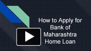 Ppt How To Apply For Bank Of Maharashtra Home Loan Powerpoint