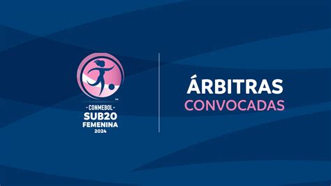 Convocatoria De Rbitras Para La Conmebol Sub Femenina Conmebol