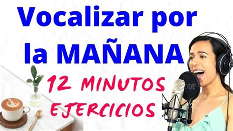 VOCALIZAR POR LA MAÑANA MEJOR Calentamiento vocal COMO CANTAR Clases