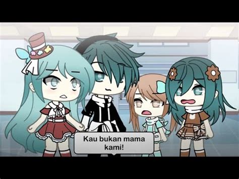 Kau Bukan Mamaku Gacha Life Indonesia Youtube