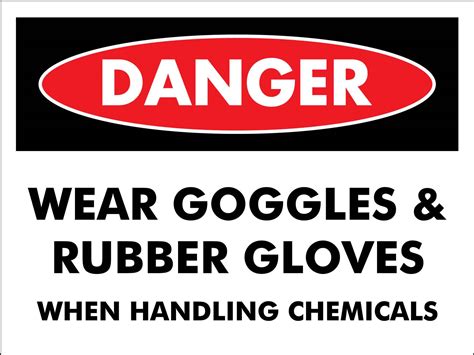 Danger Wear Goggles And Rubber Gloves When Handling Chemicals Sign New