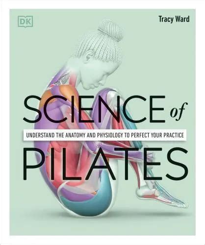 Science Du Pilates Comprendre L Anatomie Et La Physiologie Pour