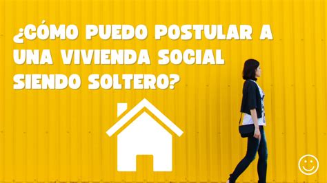 Cómo puedo postular a una vivienda social siendo soltero La Mirada