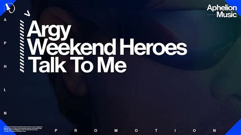 ARGY Weekend Heroes Talk To Me Extended Mix YouTube