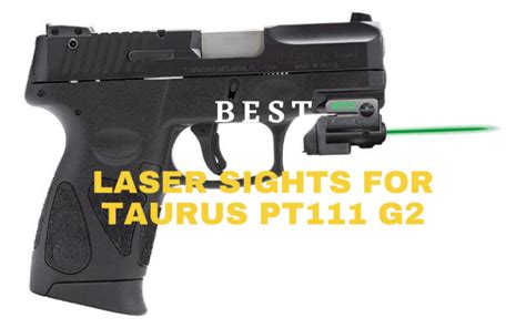 The 4 Best Laser Sights For Taurus Pt111 G2 January Tested